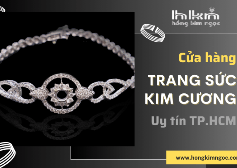 Hồng Kim Ngọc - Cửa hàng trang sức kim cương uy tín hàng đầu tại TPHCM